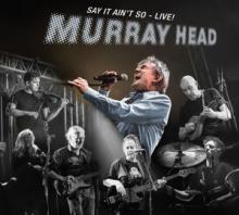 HEAD MURRAY  - 2xCD SAY IT AIN'T SO