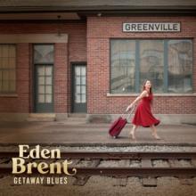 BRENT EDEN  - CD GETAWAY BLUES