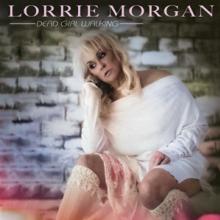 MORGAN LORRIE  - CD DEAD GIRL WALKING