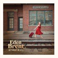 BRENT EDEN  - VINYL GETAWAY BLUES [VINYL]