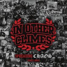 IN OTHER CLIMES  - 2xCD SPREADING CHAOS (SINCE 2004)