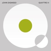 DIGWEED JOHN  - CD JOHN DIGWEED: QUATTRO II