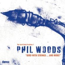 WOODS PHIL  - CD BIRD WITH STRINGS...AND MORE!