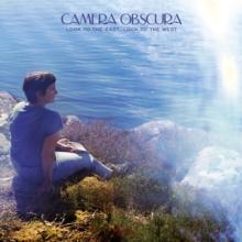 CAMERA OBSCURA  - CD LOOF TO THE EAST, LOOK TO THE WEST