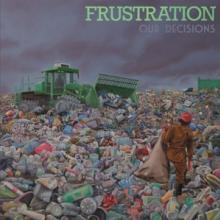 FRUSTRATION  - CD OUR DECISIONS