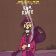 ACQUARAGIA DROM  - CD ROM KAFFE