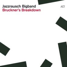 JAZZRAUSCH BIGBAND  - VINYL BRUCKNER'S BREAKDOWN [VINYL]