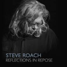 ROACH STEVE  - 2xCD REFLECTIONS IN REPOSE