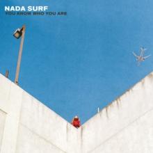 NADA SURF  - CD YOU KNOW WHO YOU ARE