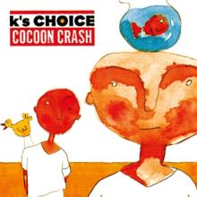 K'S CHOICE  - VINYL COCOON CRASH [VINYL]