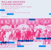 BREUKER WILLEM -KOLLECTI  - CD LUNCHCONCERT