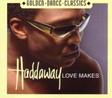 HADDAWAY  - CM LOVE MAKES -3TR-