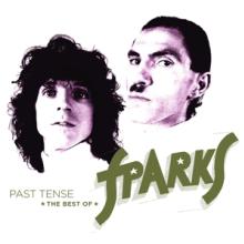  PAST TENSE - THE BEST OF SPARKS - supershop.sk