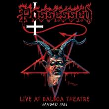 POSSESSED  - CD LIVE AT BALBOA THEATRE, JANUARY 1986