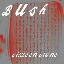 BUSH  - 2xVINYL SIXTEEN STONE [VINYL]