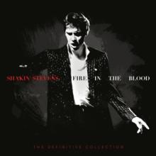 SHAKIN' STEVENS  - 19xCD FIRE IN THE BLOOD: THE DEFINIT