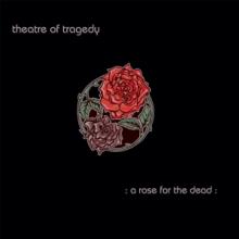 THEATRE OF TRAGEDY  - VINYL A ROSE FOR THE DEAD [VINYL]