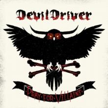 DEVILDRIVER  - CD PRAY FOR VILLAINS