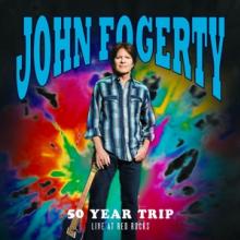 FOGERTY JOHN  - CD 50 YEAR TRIP: LIVE AT RED ROCKS