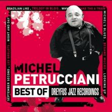 PETRUCCIANI MICHEL  - CD BEST OF DREYFUS JAZZ RECORDINGS