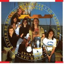 BLACK OAK ARKANSAS  - VINYL I'D RATHER BE SAILING [VINYL]