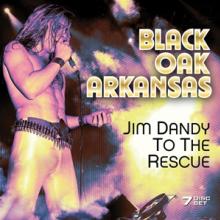 BLACK OAK ARKANSAS  - CD JIM DANDY TO THE RESCUE