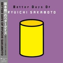 SAKAMOTO RYUICHI  - 2xVINYL BETTER DAYS ..