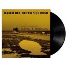 BANCO DEL MUTUO SOCCORSO  - VINYL GREGGIO E PERICOLOSO [VINYL]