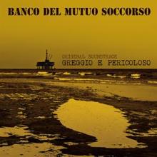 BANCO DEL MUTUO SOCCORSO  - CD GREGGIO E PERICOLOSO