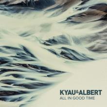 KYAU & ALBERT  - CD ALL IN GOOD TIME