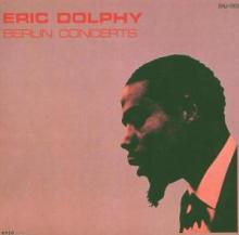 DOLPHY ERIC  - CD BERLIN CONCERTS