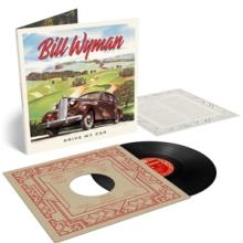 WYMAN BILL  - VINYL DRIVE MY CAR [VINYL]