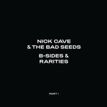 CAVE NICK & THE BAD SEEDS  - 3xCD B-SIDES & RARITIES - PART I