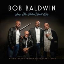 BALDWIN BOB  - CD SONGS MY FATHER WOULD DIG