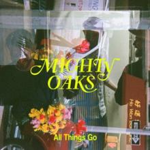 MIGHTY OAKS  - CD ALL THINGS GO