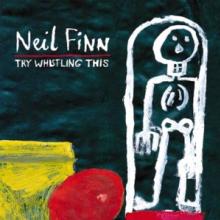 FINN NEIL  - CD TRY WHISTLING THIS