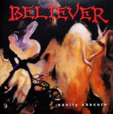 BELIEVER  - VINYL SANITY OBSCURE [VINYL]