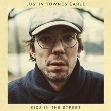 EARLE JUSTIN TOWNES  - VINYL KIDS IN THE STREET [VINYL]