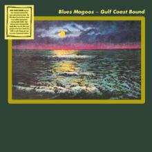 BLUES MAGOOS  - VINYL GULF COAST BOUND [VINYL]