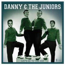 DANNY & THE JUNIORS  - VINYL LET'S GO TO TH..