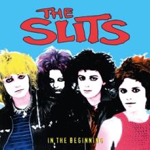 SLITS  - CD IN THE BEGINNING ..