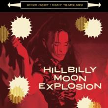 HILLBILLY MOON EXPLOSION  - SI CHICK HABIT /7