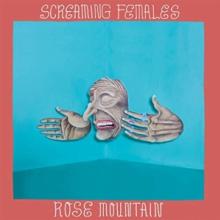 SCREAMING FEMALES  - VINYL ROSE MOUNTAIN [VINYL]