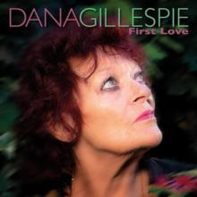 GILLESPIE DANA  - CD FIRST LOVE