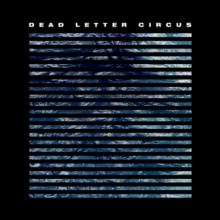 DEAD LETTER CIRCUS  - CD DEAD LETTER CIRCUS