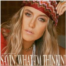 LAINEY WILSON  - CD SAYIN' WHAT I'M THINKIN'