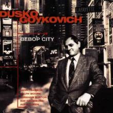 GOYKOVICH DUSKO  - CD BEBOP CITY