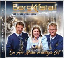 BERGKRISTALL  - CD EIN AVE MARIA IN HEILIGER ZEIT