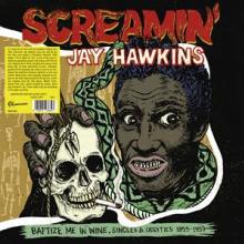 HAWKINS SCREAMIN' JAY  - VINYL BAPTIZE ME IN ..