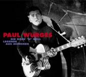 WURGES PAUL  - CD DIE ROCK N ROLL LEGENDE AUS MUNCHEN